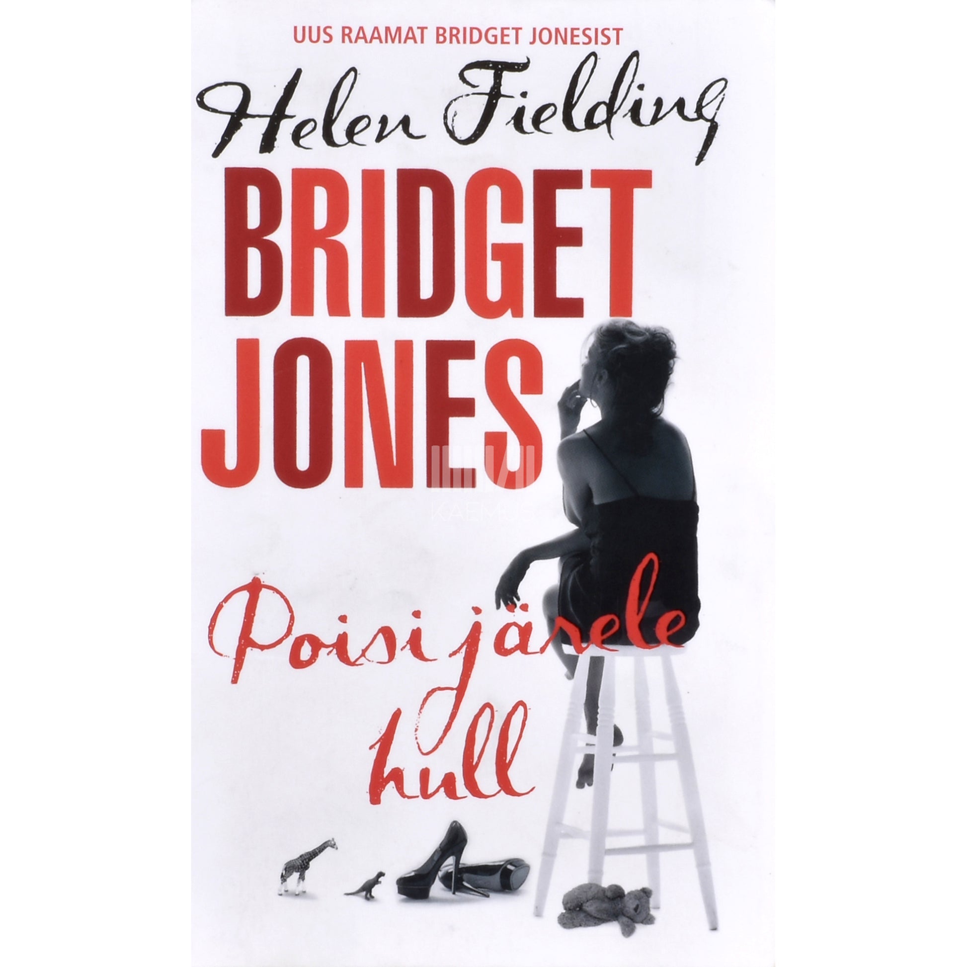 Helen Fielding. Bridget Jones: poisi järele hull