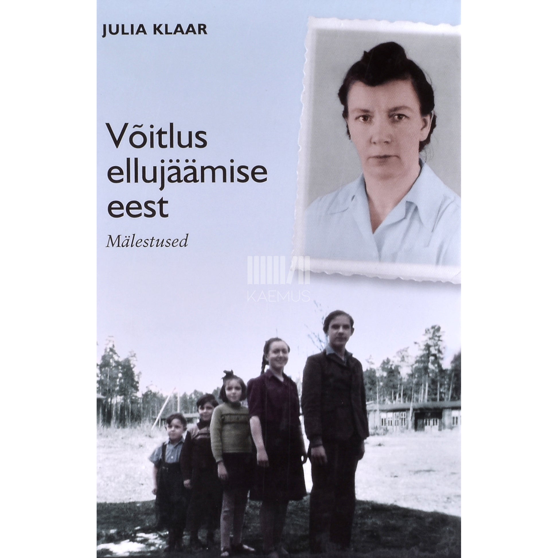 Julia Klaar. Võitlus ellujäämise eest. Mälestused