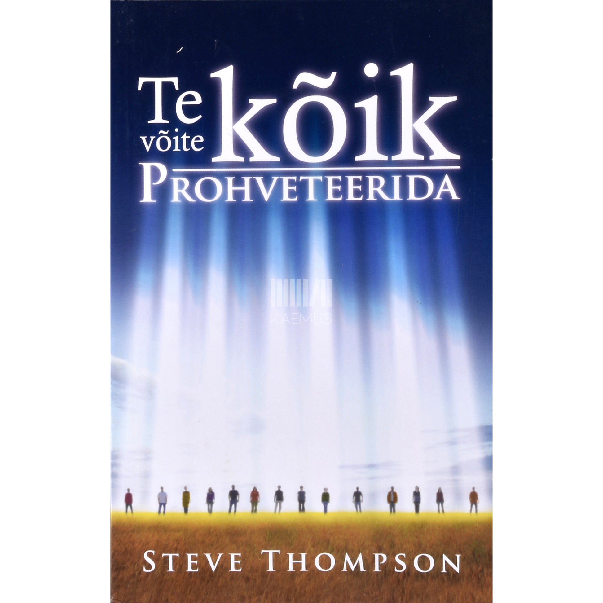 Steve Thompson. Te võite kõik prohveteerida!