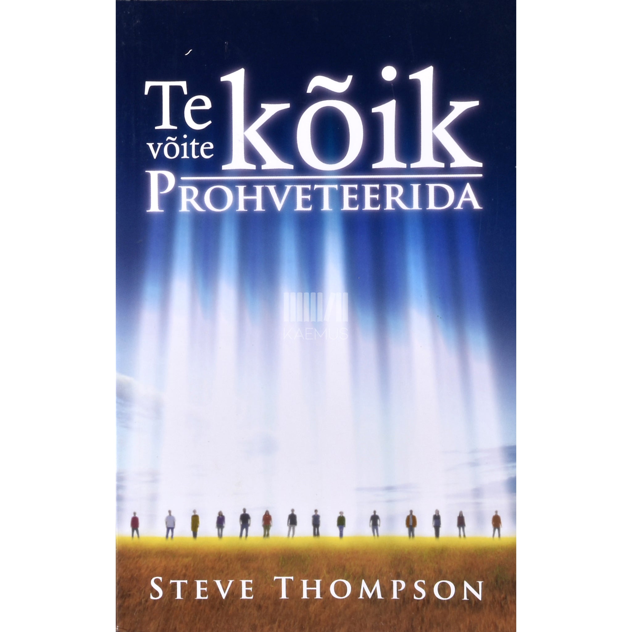 Steve Thompson Te võite kõik prohveteerida!