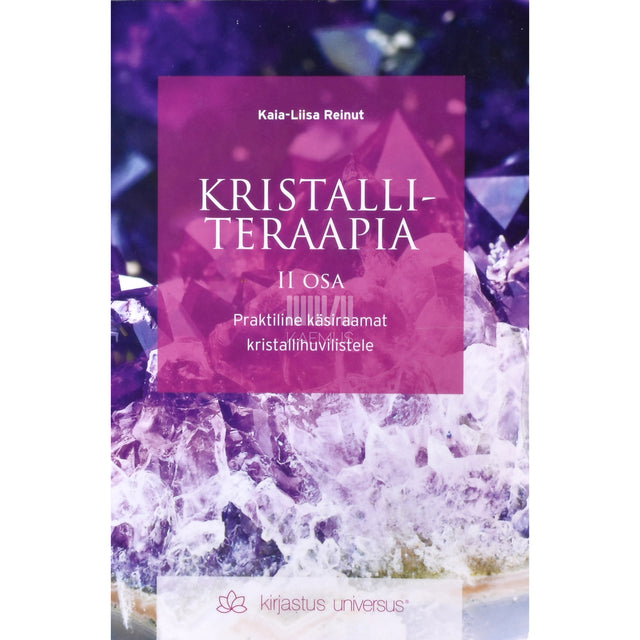 Kaia-Liisa Reinut. Kristalliteraapia 2. osa