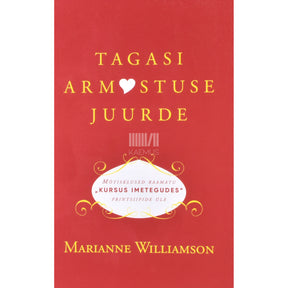 Marianne Williamson Tagasi armastuse juurde