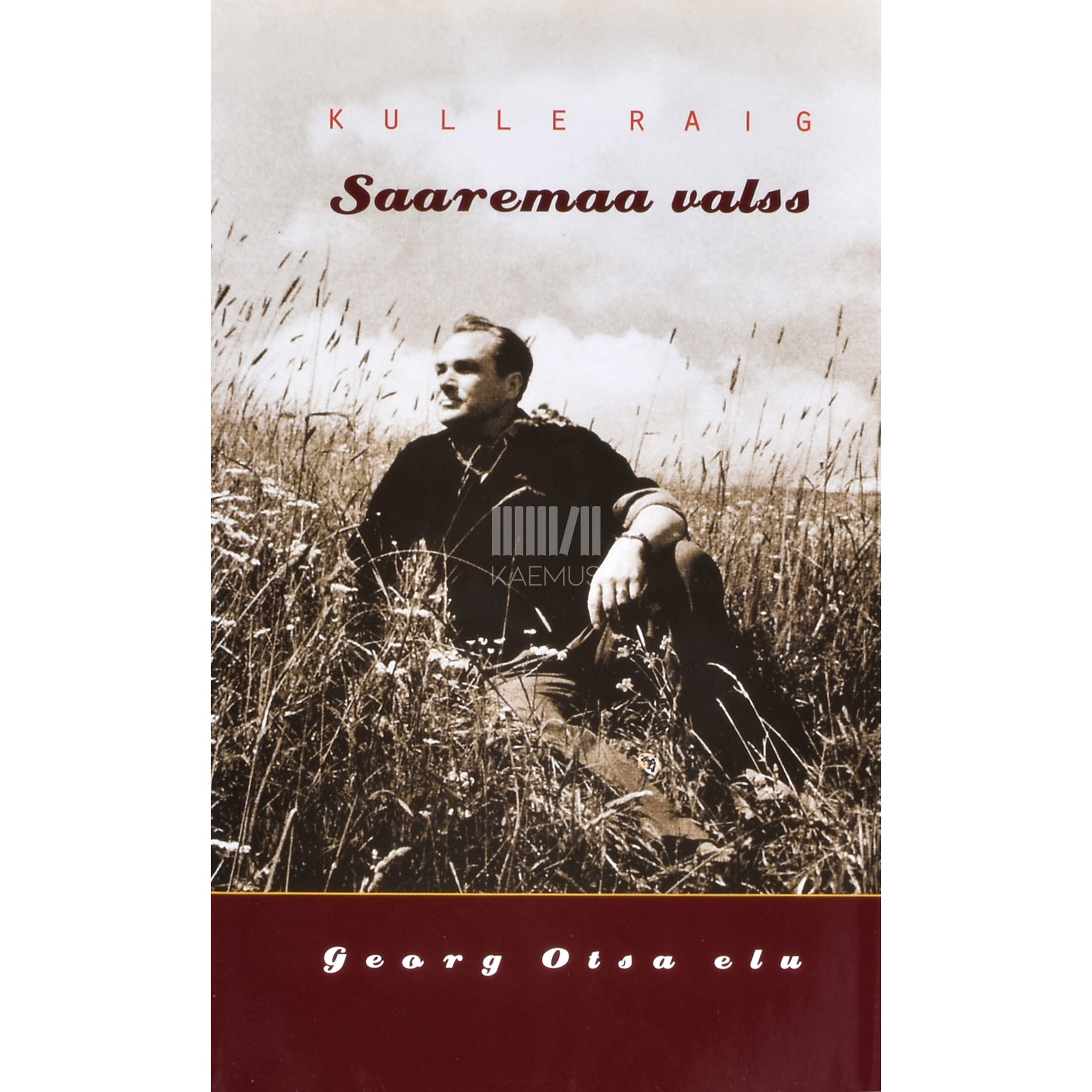 Kulle Raig Saaremaa valss. Georg Otsa elu