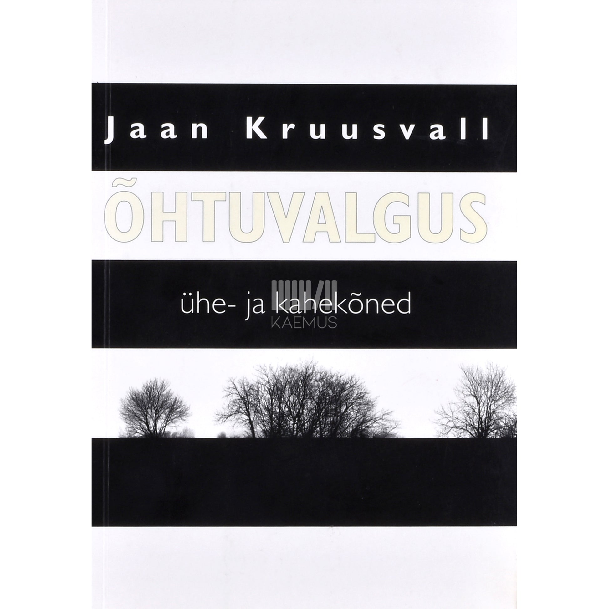 Jaan Kruusvall. Õhtuvalgus. Ühe- ja kahekõned