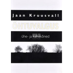 Jaan Kruusvall Õhtuvalgus. Ühe- ja kahekõned