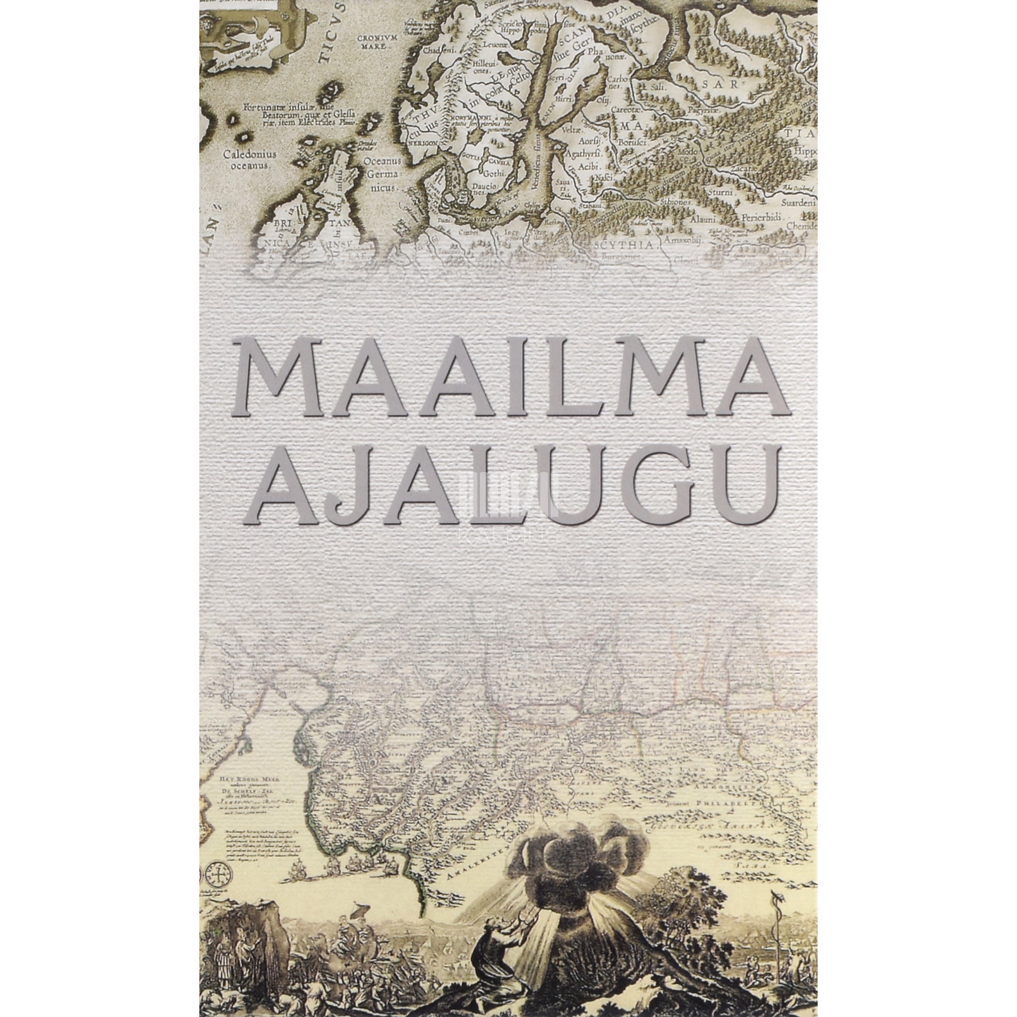 Kaemus Maailma ajalugu esiajast tänapäevani