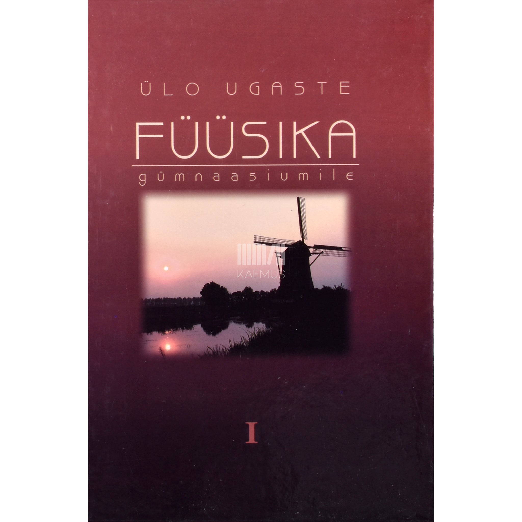 Ülo Ugaste Füüsika gümnaasiumile 1. osa