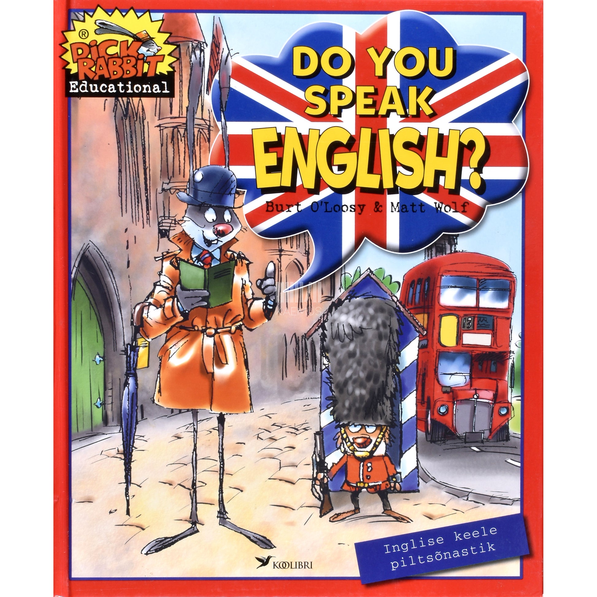 Burt O'Loosy. Do you speak English?