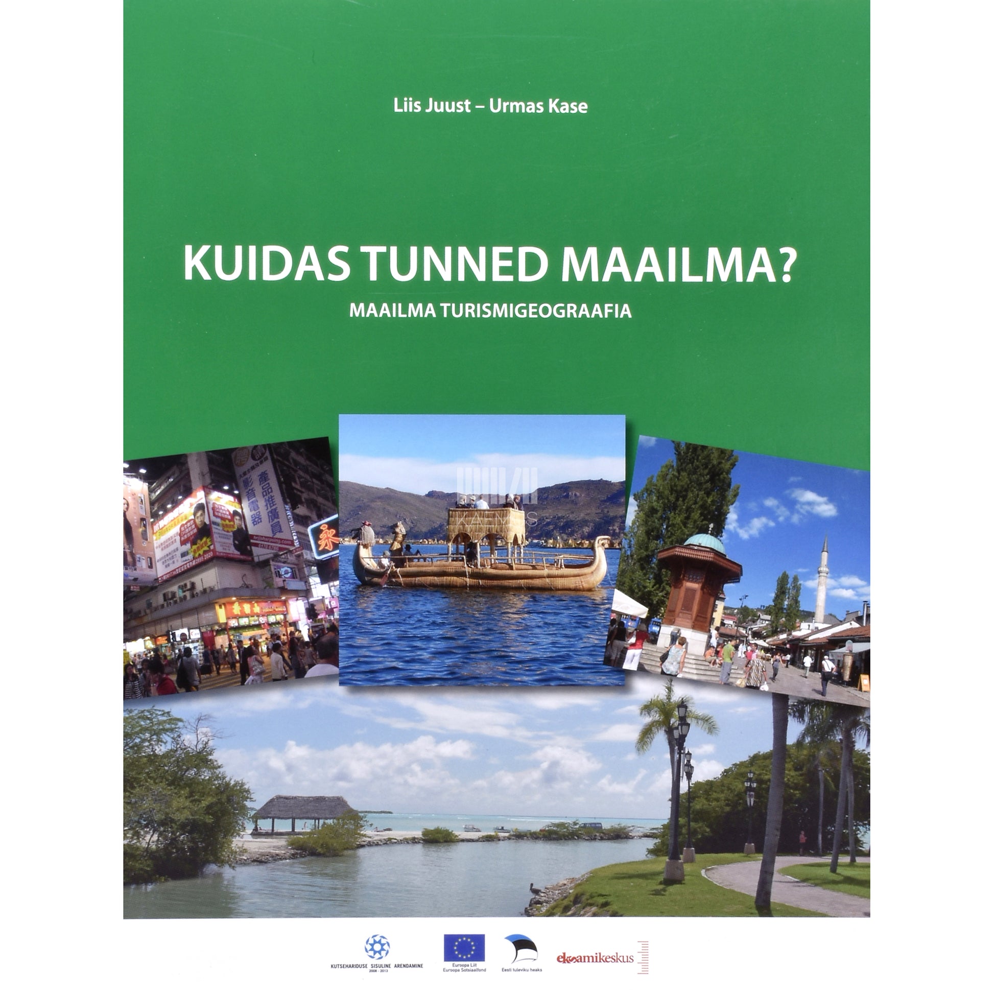 Liis Juust, Urmas Kase. Kuidas tunned maailma?