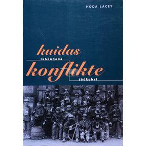 Hoda Lacey Kuidas lahendada konflikte töökohal