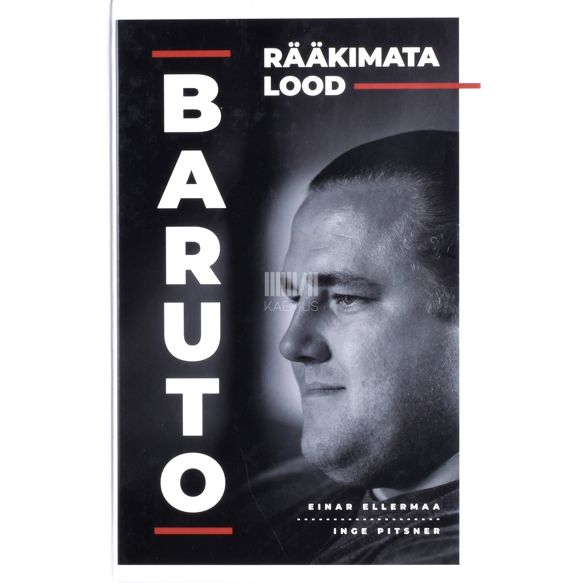 Einar Ellermaa. Baruto. Rääkimata lood