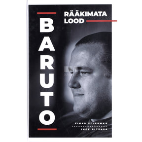Einar Ellermaa Baruto. Rääkimata lood