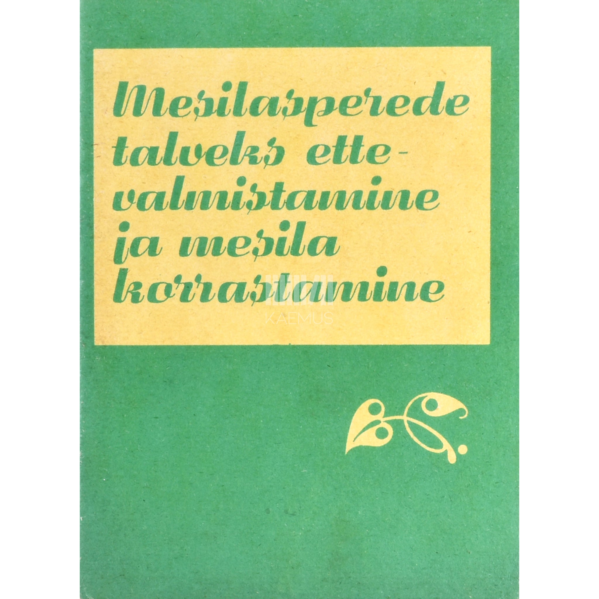 Kaemus Mesilasperede talveks ettevalmistamine ja mesila korrastamine