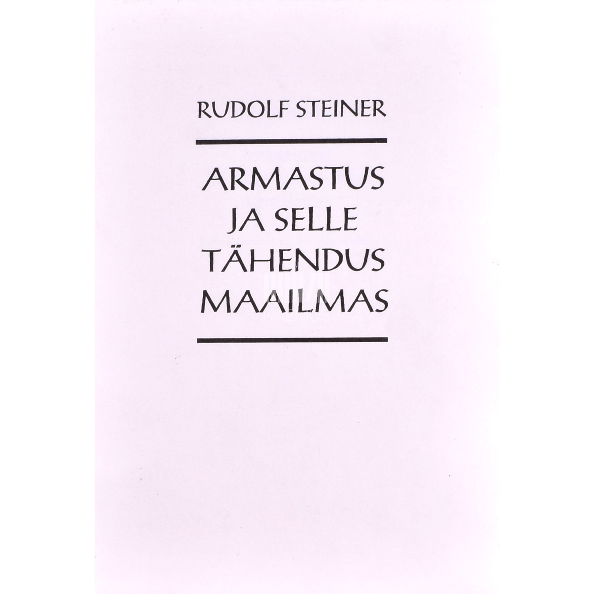 Rudolf Steiner Armastus ja selle tähendus maailmas