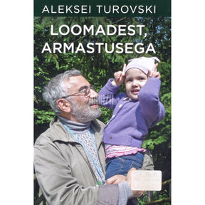 Aleksei Turovski Loomadest, armastusega