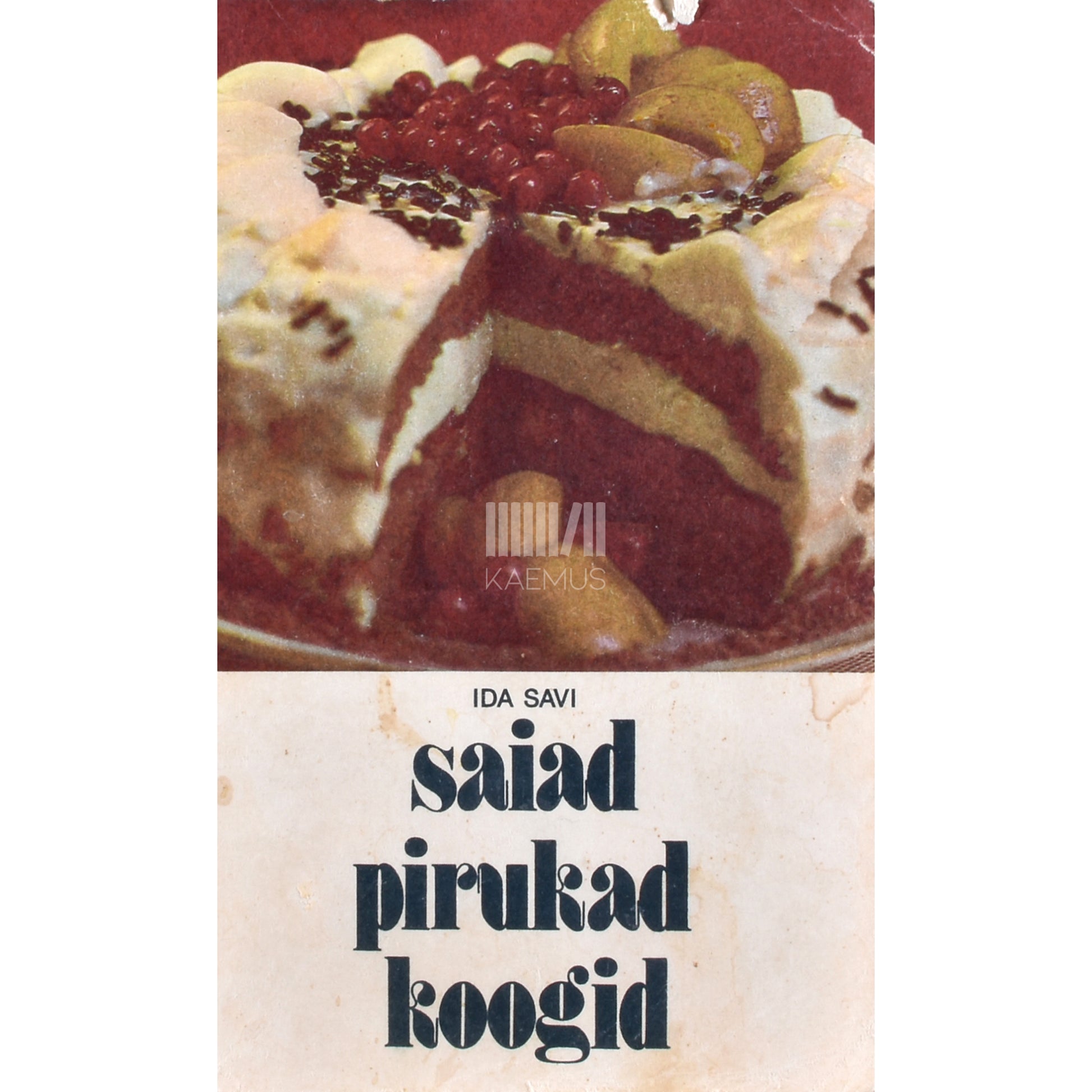 Ida Savi. Saiad, pirukad, koogid