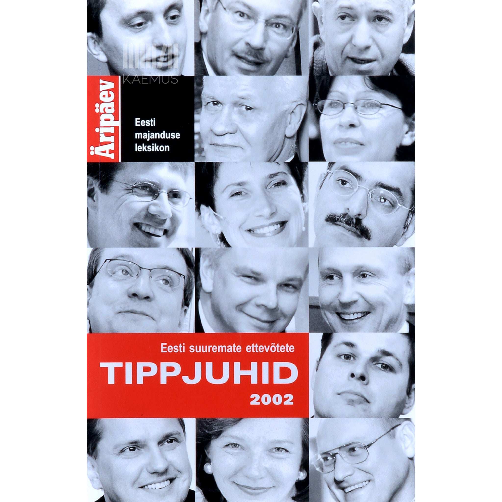 … Eesti suuremate ettevõtete tippjuhid 2002. Eesti majanduse leksikon