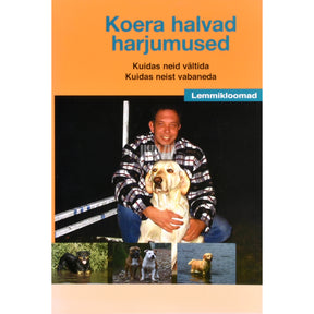 Erik Sannen Koera halvad harjumused