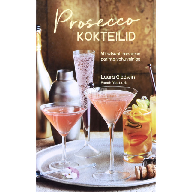 Laura Gladwin. Prosecco kokteilid