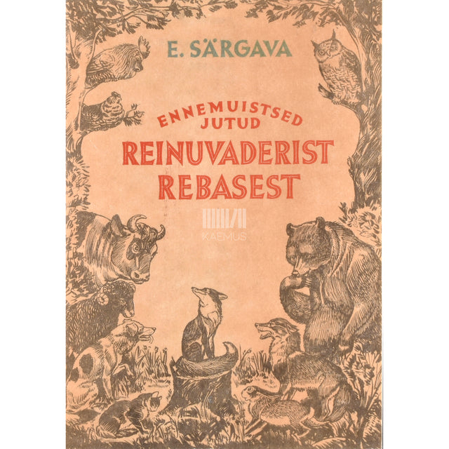 Ernst Peterson-Särgava. Ennemuistsed jutud Reinuvaderist Rebasest