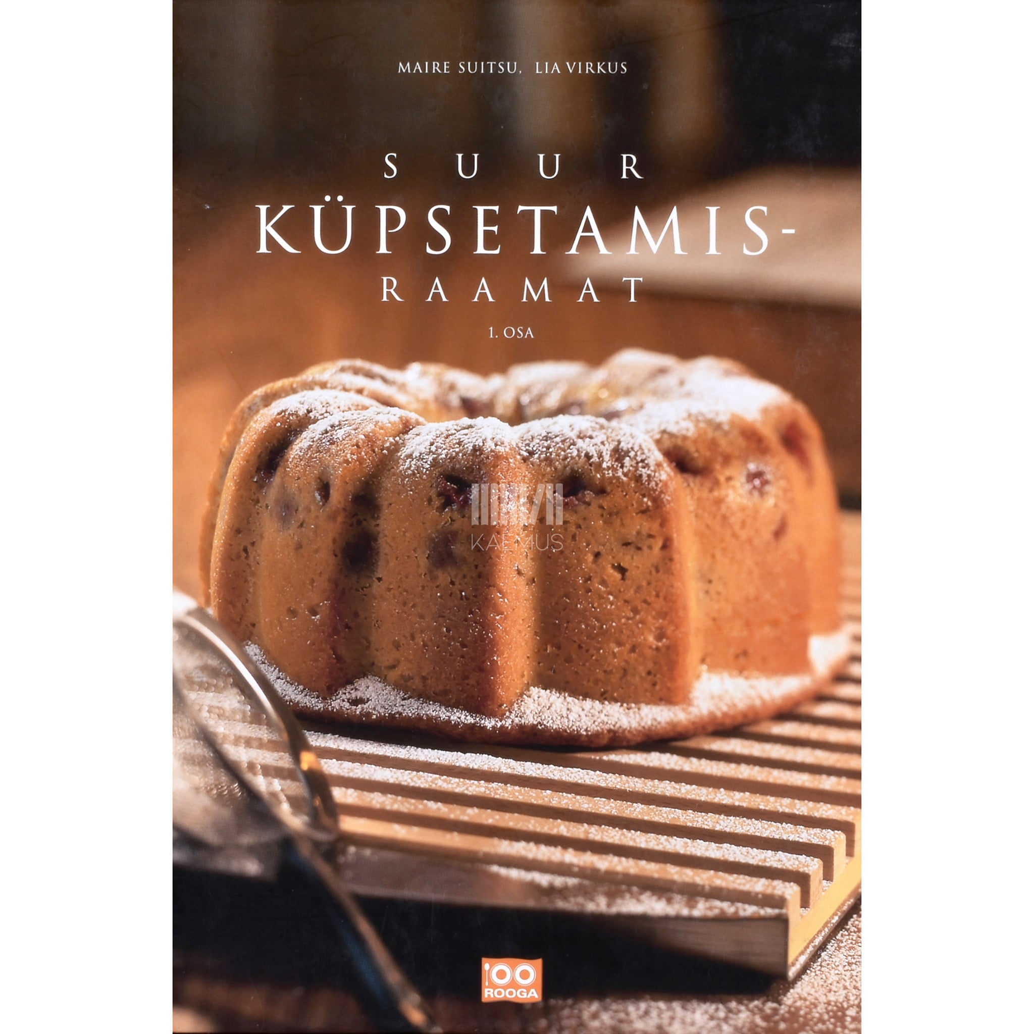 Maire Suitsu, Lia Virkus Suur küpsetamisraamat 1. osa