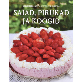 Kristi Pitkänen, Anne-Reet Kaldoja Saiad, pirukad ja koogid
