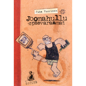 Juha Vuorinen Joomahullu päevaraamat 1. osa