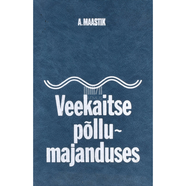 Aleksander Maastik. Veekaitse põllumajanduses
