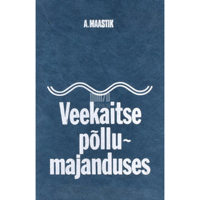 Aleksander Maastik Veekaitse põllumajanduses