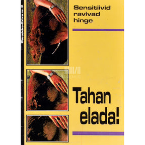 Kaemus Tahan elada! Sensitiivid ravivad hinge