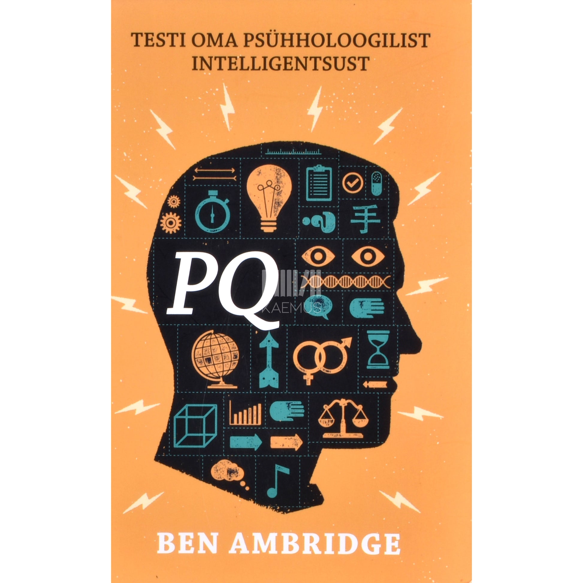 Ben Ambridge. PQ. Testi oma psühholoogilist intelligentsust