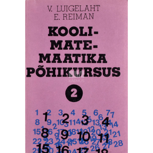 Viktor Luigelaht, Endel Reiman. Koolimatemaatika põhikursus 2. osa