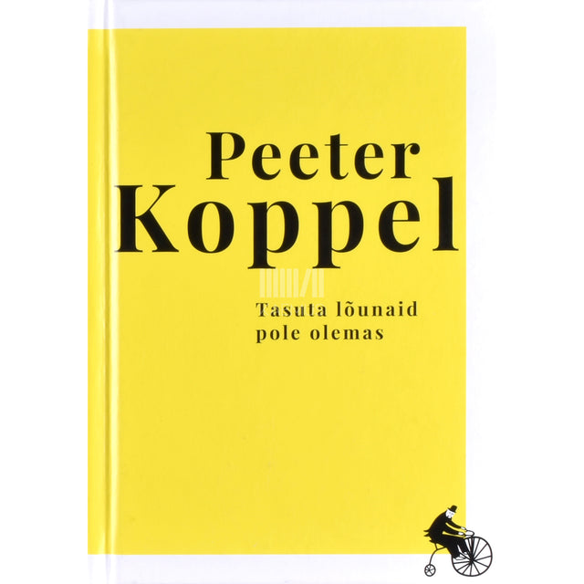 Peeter Koppel. Tasuta lõunaid pole olemas