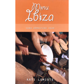 Kati Lumiste Minu Ibiza. Vaba armastuse saar