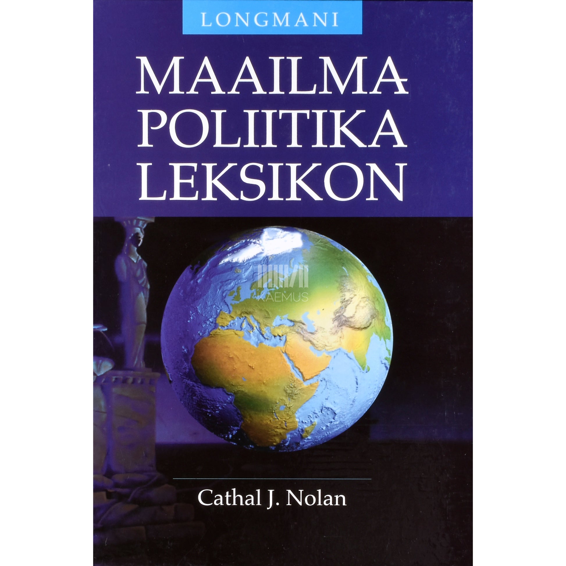 Cathal J. Nolan. Longmani maailmapoliitika leksikon