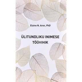 Elaine N. Aron Ülitundliku inimese töövihik