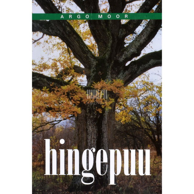 Argo Moor. Hingepuu. Vanade müütide jälgedes