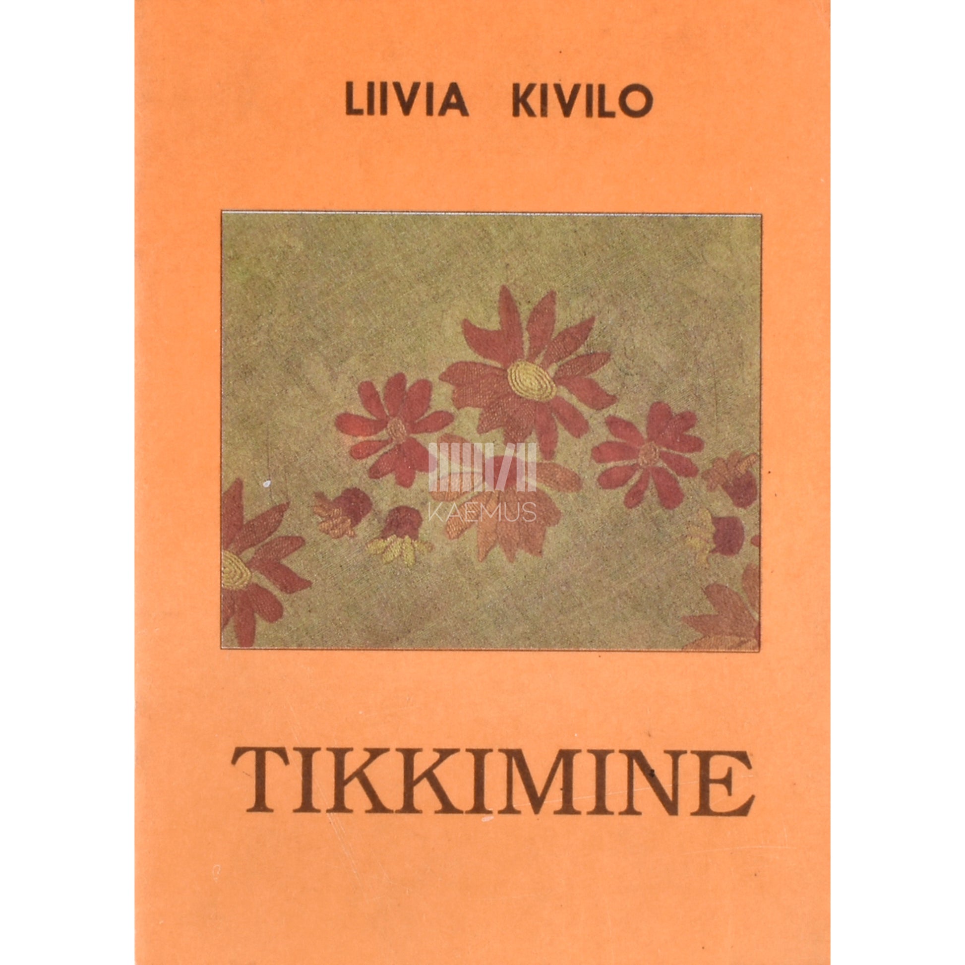 Liivia Kivilo. Tikkimine