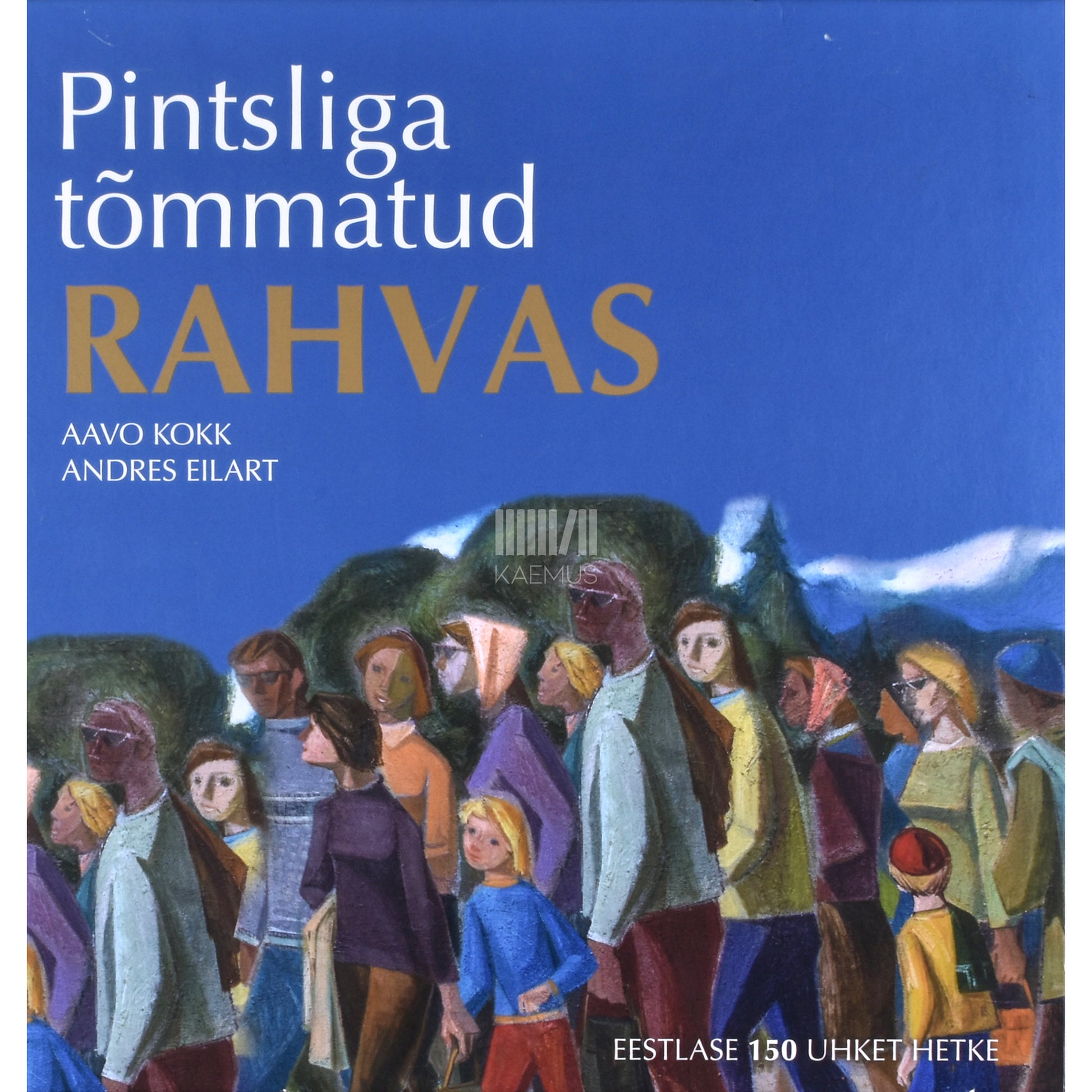 Andres Eilart. Pintsliga tõmmatud RAHVAS