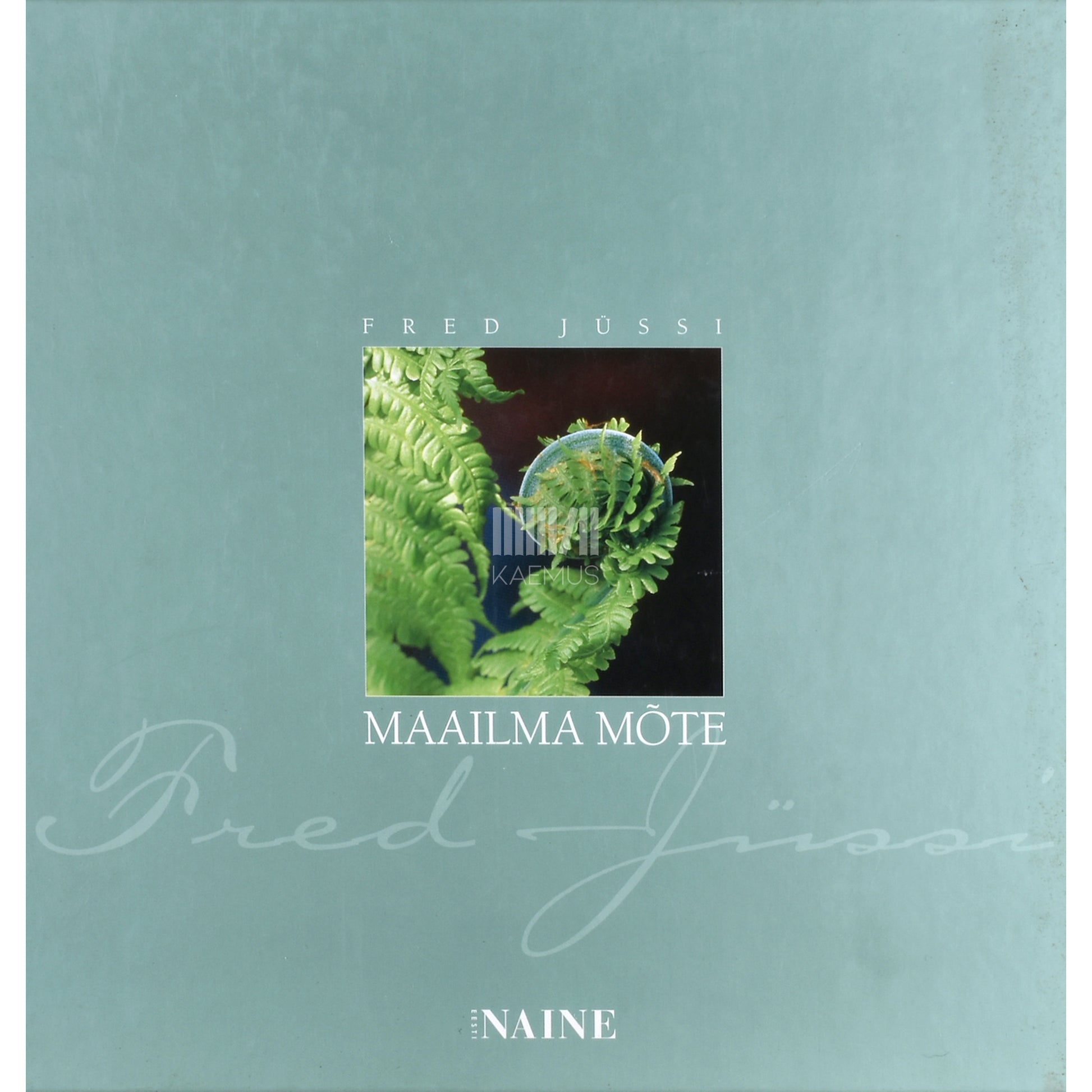 Fred Jüssi. Maailma mõte. Fotoalbum