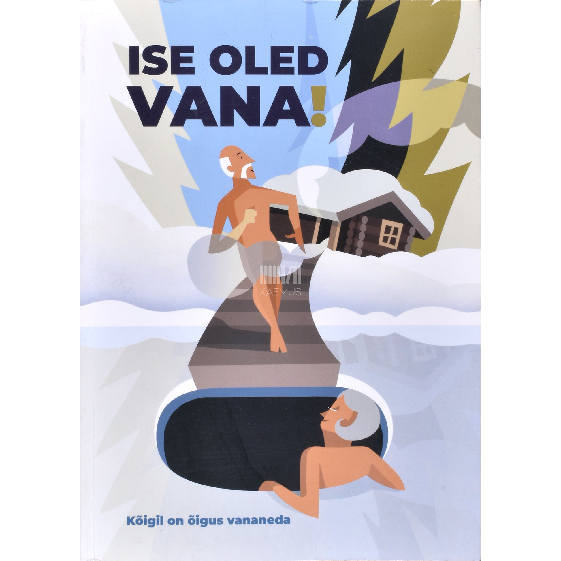 Ise oled vana!