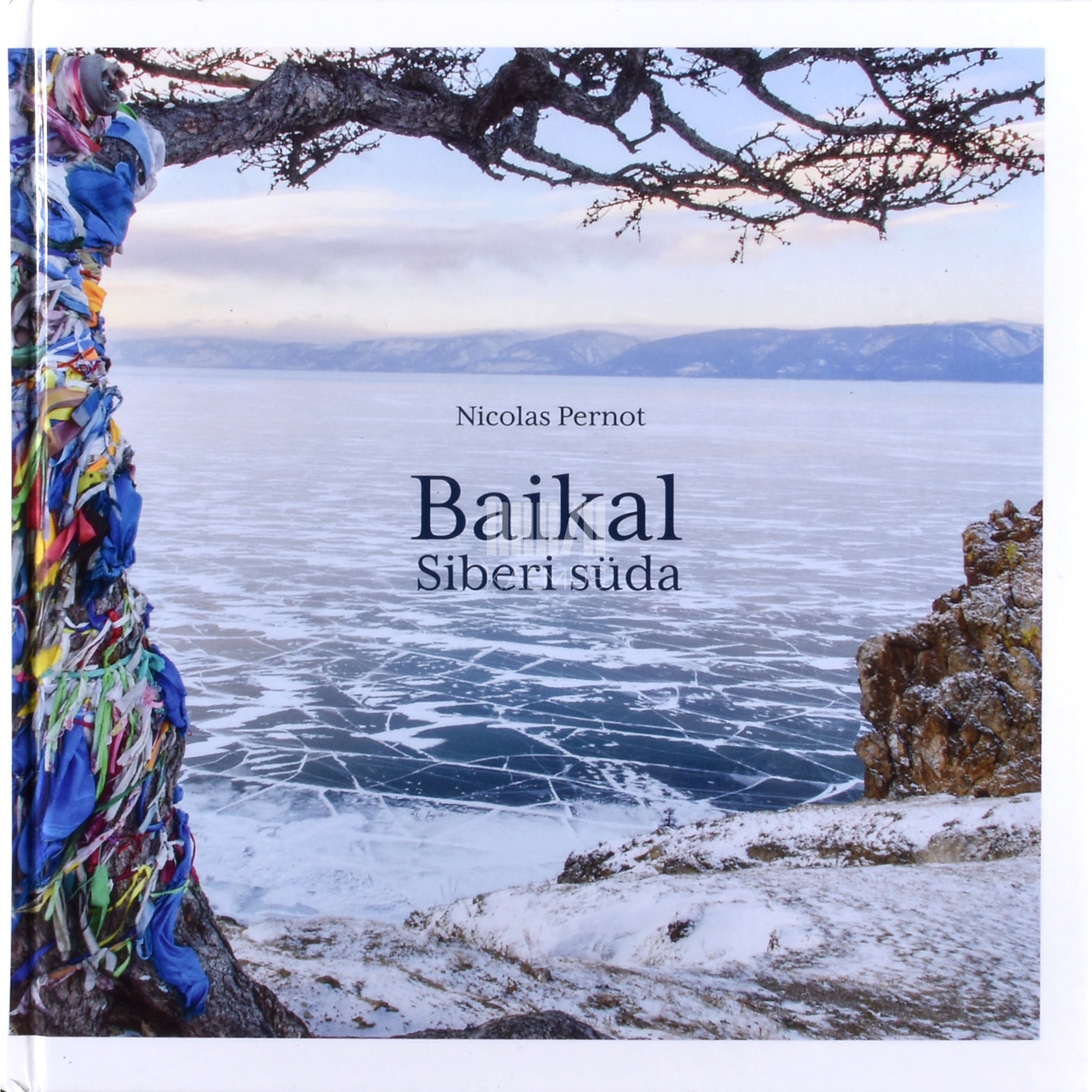 Nicolas Pernot. Baikal. Siberi süda