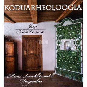 Jüri Kuuskemaa Koduarheoloogia