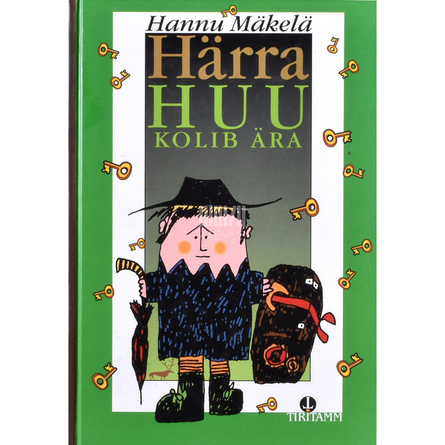 Hannu Mäkelä. Härra Huu kolib ära