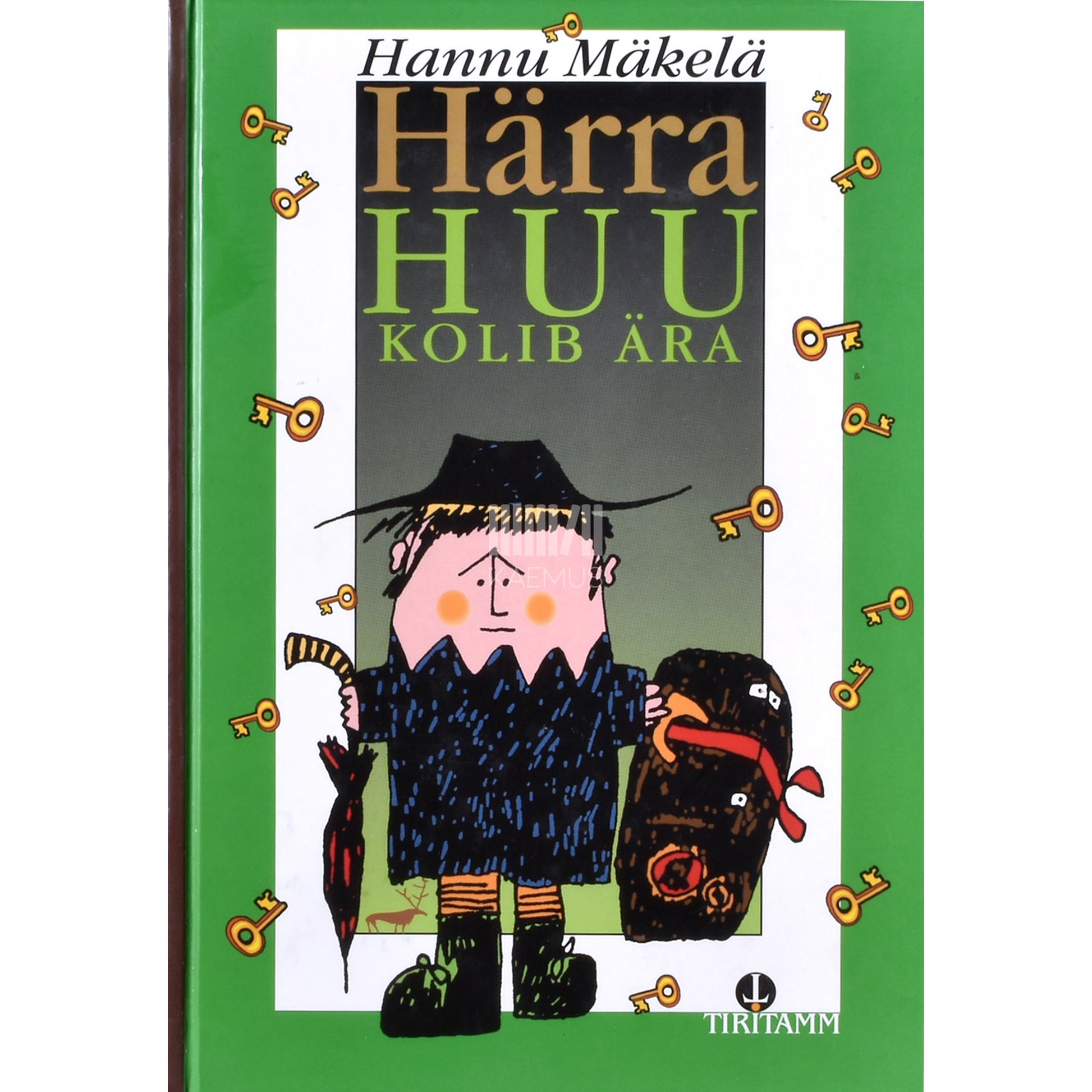 Hannu Mäkelä. Härra Huu kolib ära