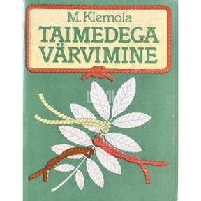 Marketta Klemola Taimedega värvimine