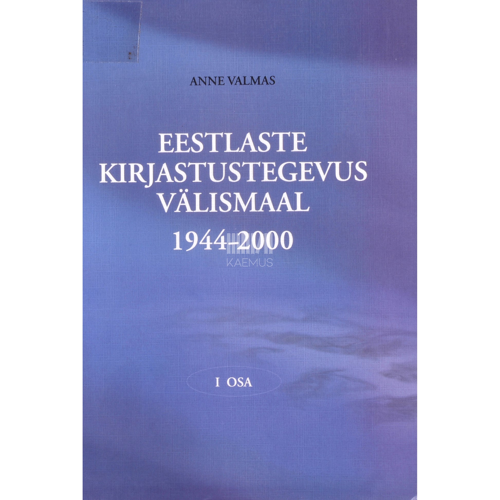 Anne Valmas. Eestlaste kirjastustegevus välismaal 1. osa