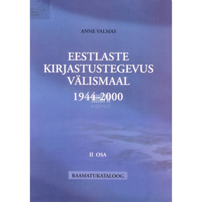 Anne Valmas Eestlaste kirjastustegevus välismaal 2. osa