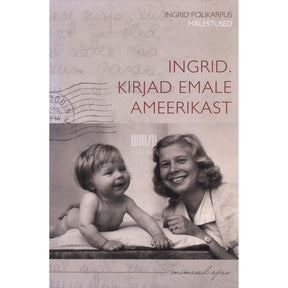Ingrid Polikarpus Ingrid. Kirjad emale Ameerikast