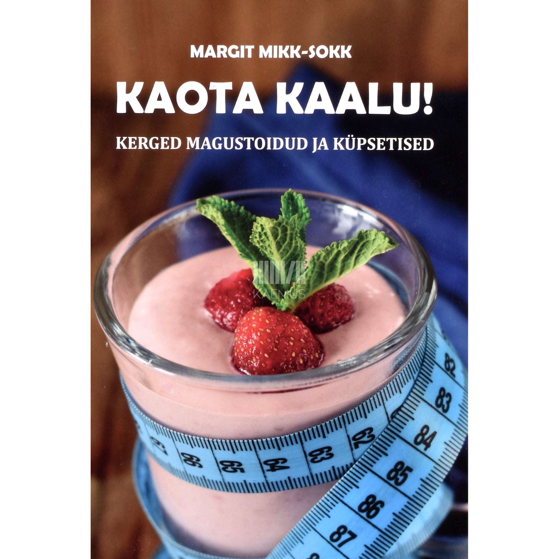 Margit Mikk-Sokk. Kaota kaalu!